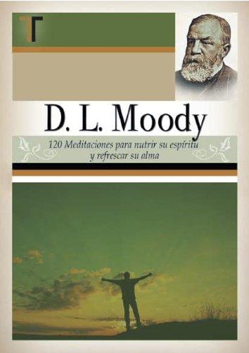 120 Meditaciones para nutrir su espiritu y refrescar su alma (por D.L. Moody)