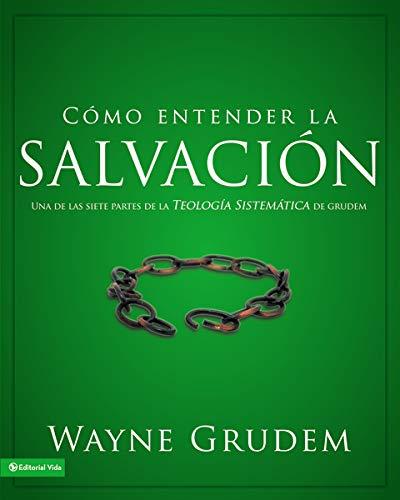 Como entender la salvación (por Wayne Grudem)