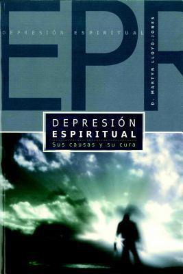 Depresion Espiritual: Sus Causas y Su Cura (por Martyn Lloyd-Jones)