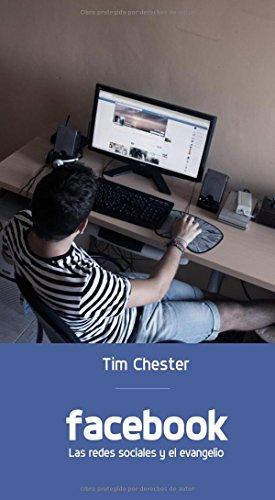 Facebook: Las Redes Sociales y el Evangelio (por Tim Chester)
