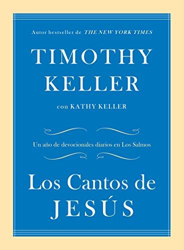 Los Cantos de Jesus (por Timothy Keller y Kathy Keller)