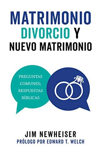 Matrimonio, divorcio y nuevo matrimonio (por Jim Newheiser)