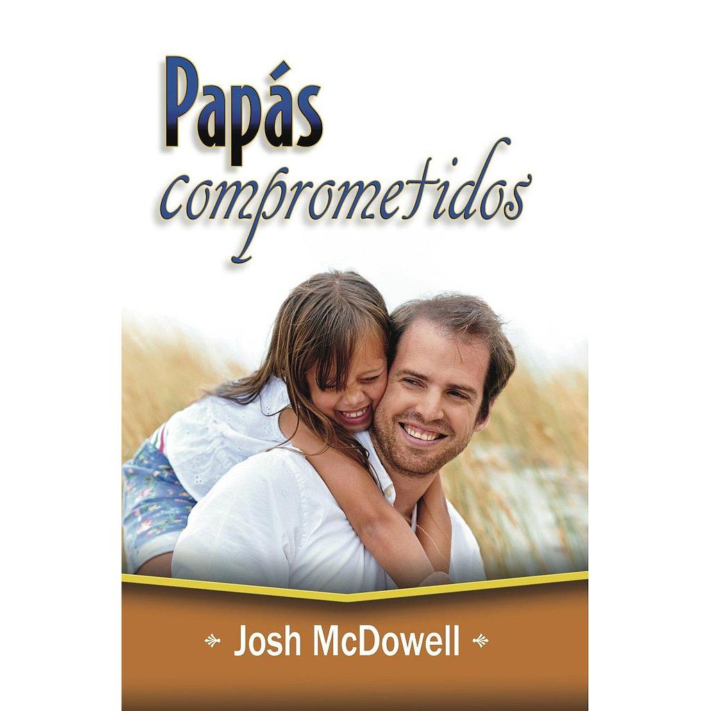 Papas Comprometidos (por Josh McDowell)