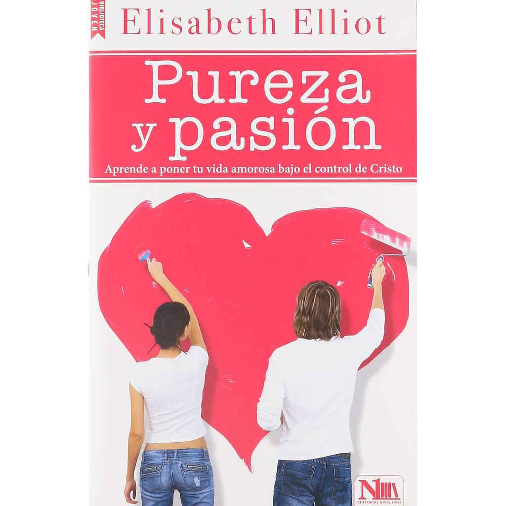 Pureza y pasion (por Elisabeth Elliot)