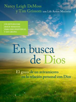 En Busca de Dios (por Nancy L. Demoss Wolgemuth y Tim Grissom)