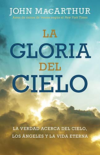 La Gloria del cielo /Nueva portada (por John MacArthur)