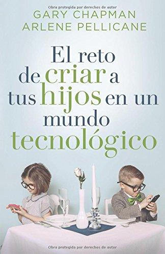 El reto de criar hijos en un mundo tecnológico (por Gary Chapman)