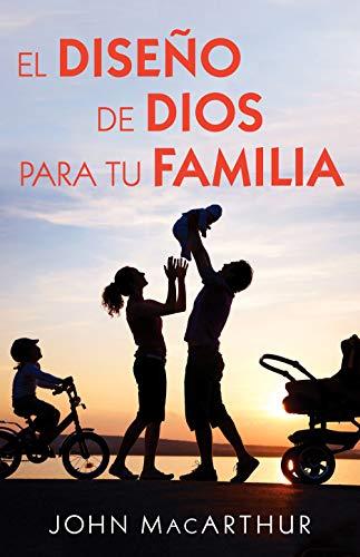 El Diseño de Dios para tu familia (por John MacArthur)