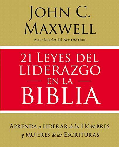 21 Leyes del liderazgo en la Biblia (por John Maxwell)