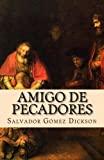 Amigo de Pecadores - La Parabola del Hijo Prodigo (por Salvador Gomez Dickson)