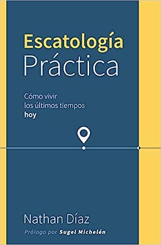Escatologia Practica (por Nathan Diaz)