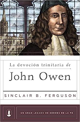 La Devocion trinitaria de John Owen (por Sinclair Ferguson)
