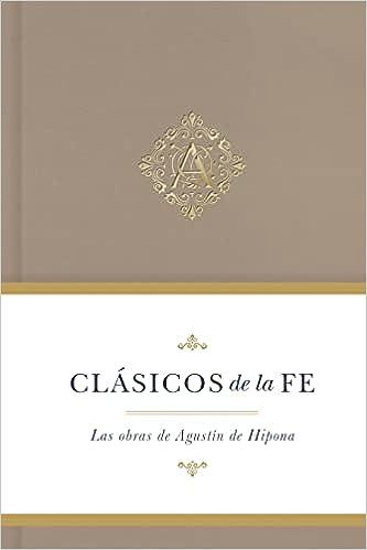 Clasicos de la Fe/ Agustin de Hipona