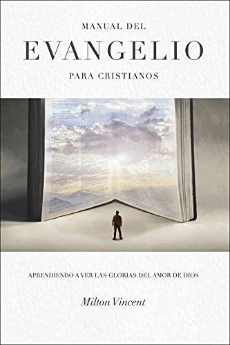 Manual del Evangelio para Cristianos (por Milton Vincent)
