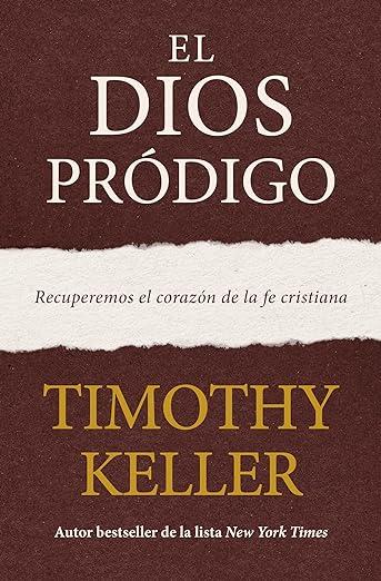 El Dios Prodigo (por T. Keller)