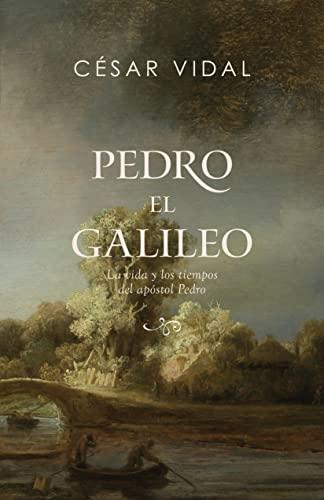 Pedro el Galileo ( por Cesar Vidal)