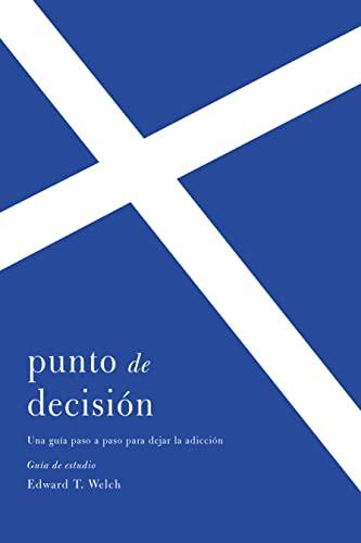 Punto de decision - Guia de estudio (por Edward T. Welch)